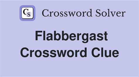 flabbergast crossword clue.